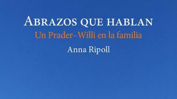 Abrazos que hablan, Un Prader-Willi en la familia: reseña del libro